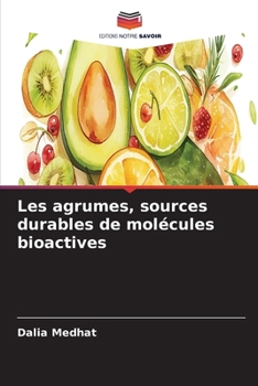 Les agrumes, sources durables de molécules bioactives (French Edition)