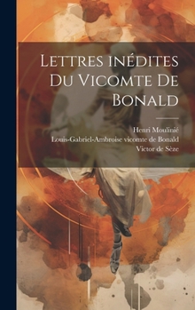 Lettres inédites du vicomte de Bonald (French Edition)