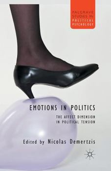 Paperback Emotions in Politics: The Affect Dimension in Political Tension Book