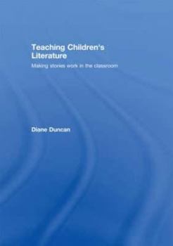 Hardcover Teaching Children's Literature: Making Stories Work in the Classroom Book