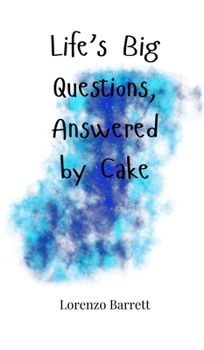 Hardcover Life's Big Questions, Answered by Cake Book