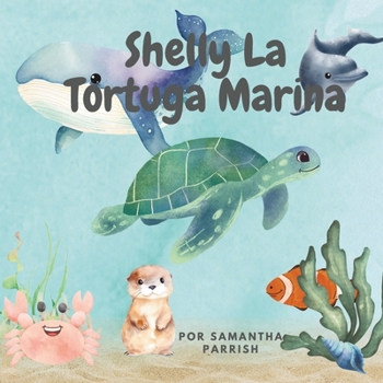 Paperback Shelly La Tortuga Marina [Spanish] Book