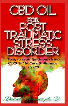 Paperback CBD Oil Post Traumatic Stress Disorder: Medical Guide on Using CBD (Cannabis) to Manage and Treat PTSD Book