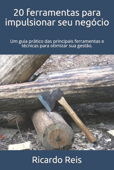 Paperback 20 ferramentas para impulsionar seu negócio: Um guia prático das principais ferramentas e técnicas para otimizar sua gestão. [Portuguese] Book