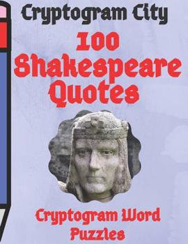 Paperback Cryptogram City 100 Shakespeare Quotes Cryptogram Word Puzzles Large Print: (Cpll.0327) [Large Print] Book