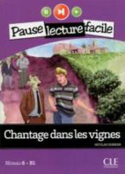 Paperback Chantage dans les vignes - Niveau 6-B1 - Pause lecture facile - Livre + CD (French Edition) [French] Book