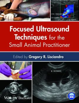 Hardcover Focused Ultrasound Techniques for the Small Animal Practitioner Book