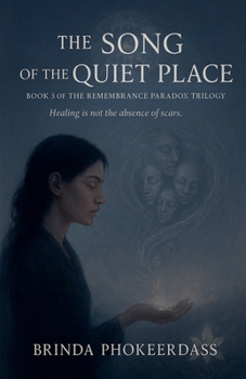 The Song of the Quiet Place (The Remembrance Paradox Trilogy)