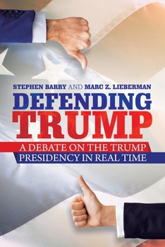 Paperback Defending Trump: A Debate on the Trump Presidency in Real Time Book