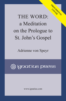 Paperback The Word: A Meditation on the Prologue to Saint John's Gospel Book