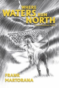 Paperback Where Waters Run North: A Kent Stephenson Thriller Volume 4 Book