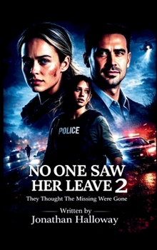 No One Saw Her Leave 2: They Thought The Missing Were Gone. (Whispering Pines Mysteries Book Two.)