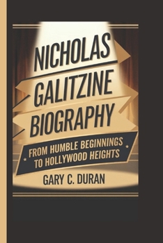 Paperback Nicholas Galitzine Biography: From Humble Beginnings to Hollywood Heights Book