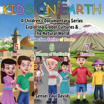 Paperback Kids On Earth: A Children's Documentary Series Exploring Global Cultures & The Natural World: COLLECTIONS SERIES OF BOOKS 5 6 7 Book