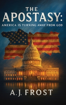 Hardcover The Apostasy: America Is Turning Away from God Book