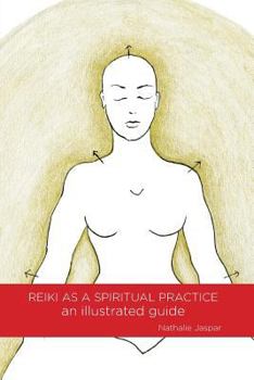 Paperback Reiki as a Spiritual Practice: An Illustrated Guide Book