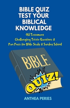 Paperback Bible Quiz Test Your Biblical Knowledge Old Testament Challenging Trivia Questions & Fun Facts for Study & Sunday School Book