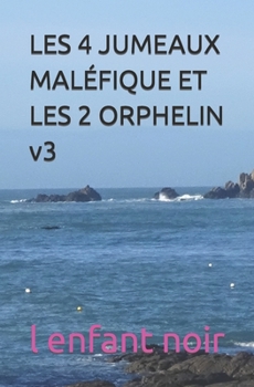 Paperback LES 4 JUMEAUX MALÉFIQUE ET LES 2 ORPHELIN v3 [French] [Large Print] Book