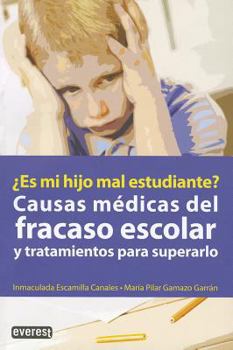 Paperback Es Mi Hijo Mal Estudiante: Causus Medicas del Fracaso Escolar y Tratamientos Para Superarlo [Spanish] Book