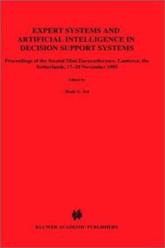 Hardcover Expert Systems and Artificial Intelligence in Decision Support Systems: Proceedings of the Second Mini Euroconference, Lunteren, the Netherlands, 17-2 Book