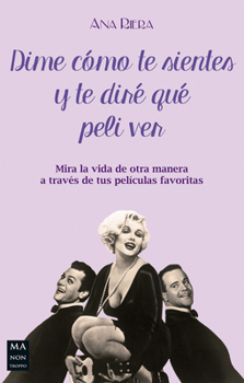 Dime cómo te sientes y te diré que peli ver: Mira la vida de otra manera a través de tus películas favoritas