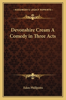 Devonshire Cream A Comedy in Three Acts