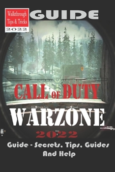 Paperback CALL OF DUTY WARZONE -2022 The Latest Guide: Tips and Tricks to Survive and Win Book