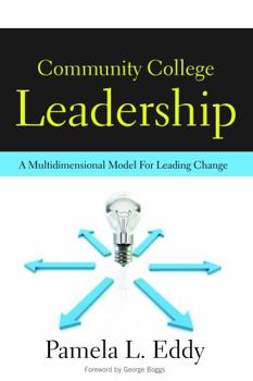 Hardcover Community College Leadership: A Multidimensional Model for Leading Change Book