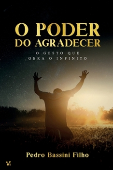 Paperback O poder do agradecer: O gesto que gera o infinito [Portuguese] Book