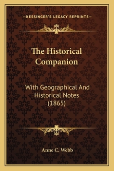 Paperback The Historical Companion: With Geographical And Historical Notes (1865) Book