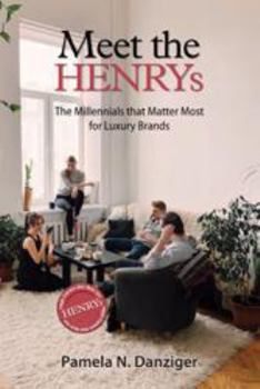 Paperback Meet the HENRYs: The Millennials That Matter Most for Luxury Brands Book