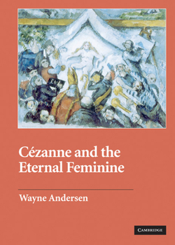 Hardcover Cézanne and the Eternal Feminine Book
