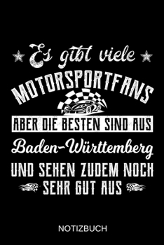 Es gibt viele Motorsportfans aber die besten sind aus Baden-Württemberg und sehen zudem noch sehr gut aus: A5 Notizbuch | Liniert 120 Seiten | ... | Muttertag | Namenstag (German Edition)