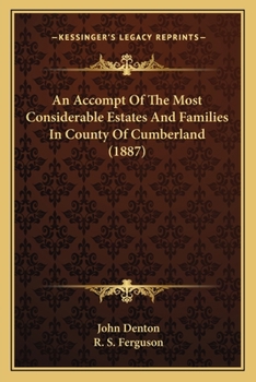 Paperback An Accompt Of The Most Considerable Estates And Families In County Of Cumberland (1887) Book