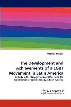 Paperback The Development and Achievements of a LGBT Movement in Latin America Book