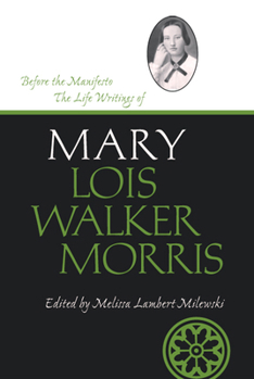Before the Manifesto: The Life Writings of Mary Lois Walker Morris - Book  of the Life Writings of Frontier Women Series