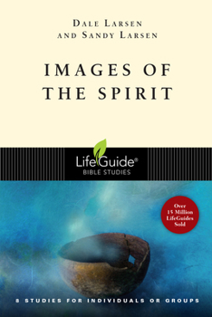 Images of the Spirit: 8 Studies for Individuals or Groups (Lifeguide Bible Studies) - Book  of the LifeGuide Bible Studies