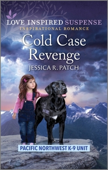 Cold Case Revenge - Book #6 of the Pacific Northwest K-9 Unit