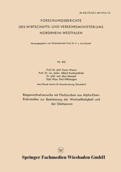 Paperback Biegewechselversuche Mit Flachproben Aus Alpha-Eisen-Einkristallen Zur Bestimmung Der Wechselfestigkeit Und Der Gleitspuren [German] Book