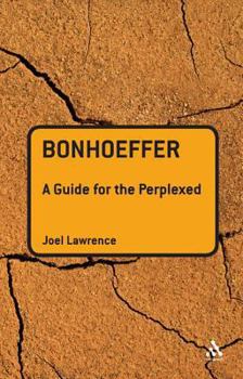 Hardcover Bonhoeffer: A Guide for the Perplexed Book