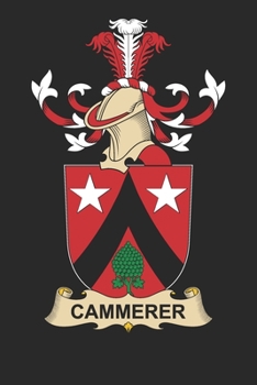 Cammerer: Cammerer Coat of Arms and Family Crest Notebook Journal (6 x 9 - 100 pages)