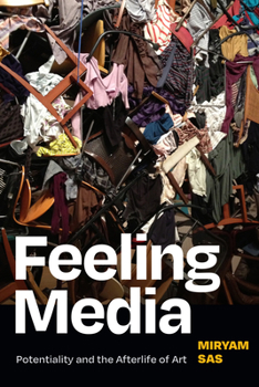 Paperback Feeling Media: Potentiality and the Afterlife of Art Book