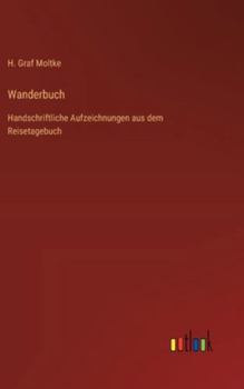 Hardcover Wanderbuch: Handschriftliche Aufzeichnungen aus dem Reisetagebuch [German] Book