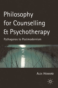 Paperback Philosophy for Counselling and Psychotherapy: Pythagoras to Postmodernism Book