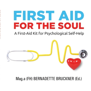 Paperback First Aid for the Soul: A First-Aid Kit for Psychological Self-Help Book