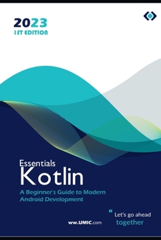 Kotlin Essentials: A Beginner's Guide to Modern Android Development