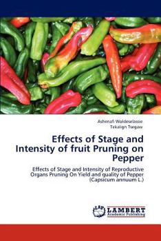 Paperback Effects of Stage and Intensity of Fruit Pruning on Pepper Book