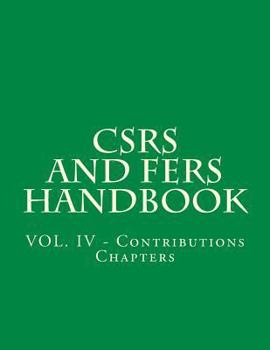 Paperback CSRS and FERS Handbook: VOL. IV - Contributions Chapters Book