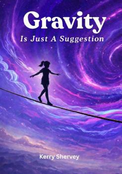 Paperback Gravity Is Just A Suggestion Book
