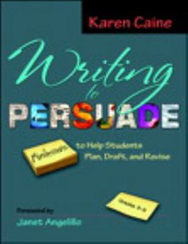 Paperback Writing to Persuade: Minilessons to Help Students Plan, Draft, and Revise, Grades 3-8 Book